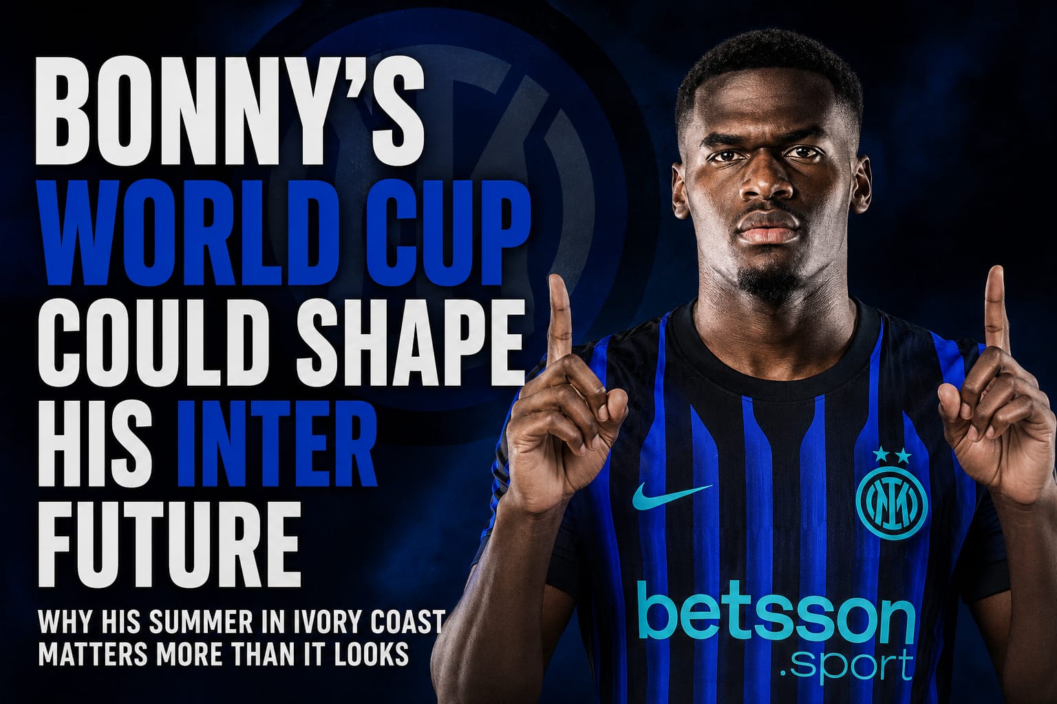 Bonny’s World Cup Matters More Than You Think Bonny’s World Cup Matters More Than You Think